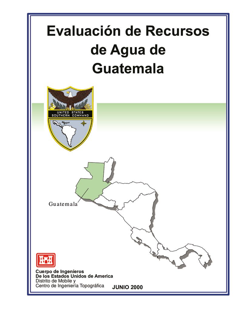 2000. Evaluación de Recursos de agua de Guatemala. Cuerpo de Ingenieros de los Estados Unidos de América