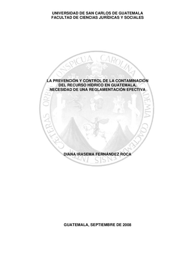 2008. La prevención y control de la contaminación del recursos hídrico en Guatemala. Tesis USAC Fernandez, Diana