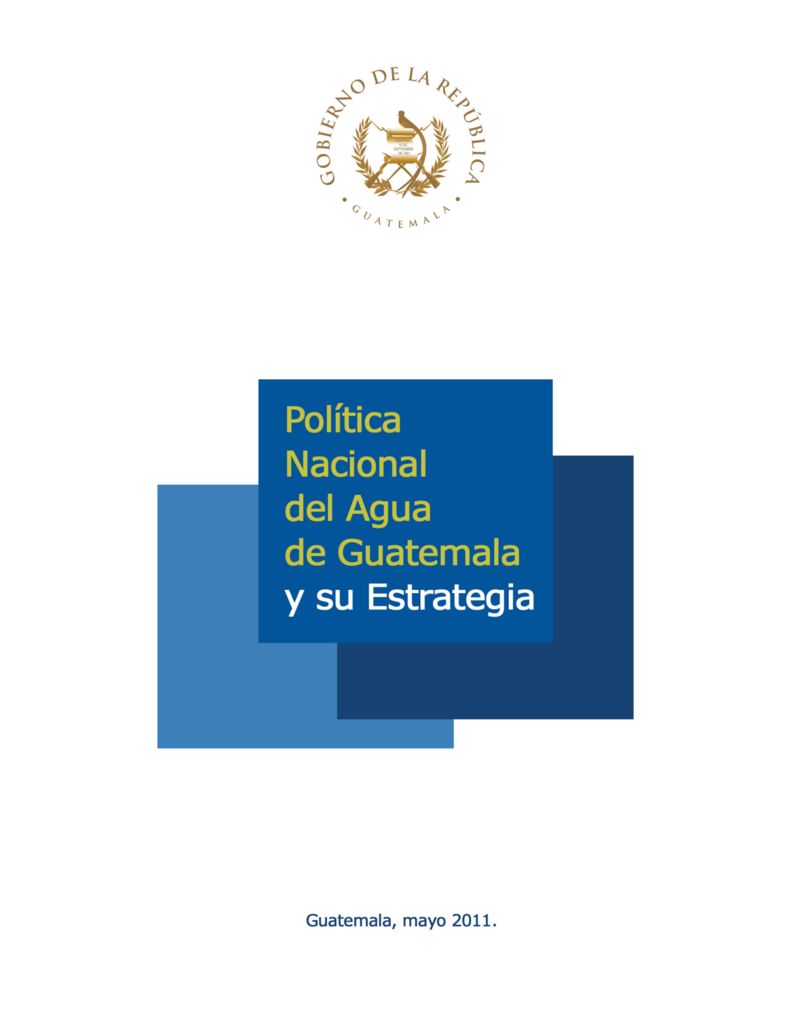 2011. Política Nacional del Agua de Guatemala
