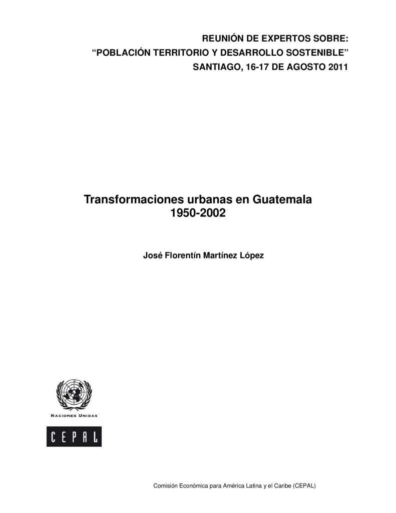 2011. Transformaciones urbanas en Guatemala 1950-2002