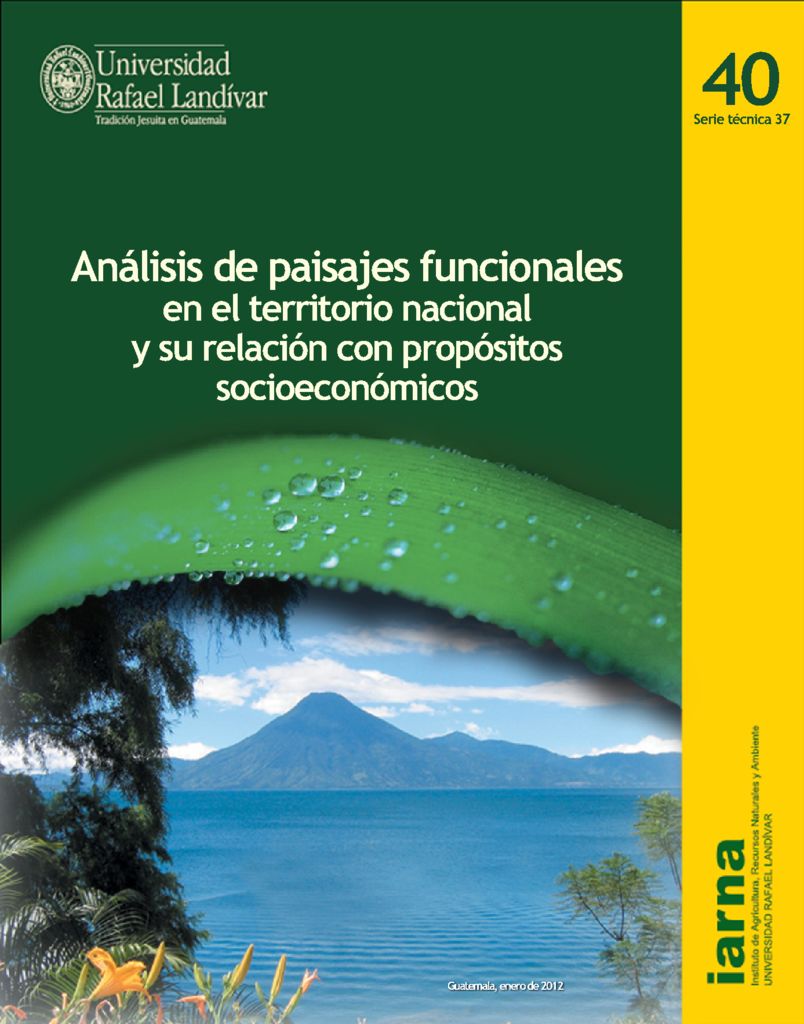 2012. Análisis de paisajes funcionales en el territorio nacional y su relación con propósitos socioeconómicos. IARNA URL