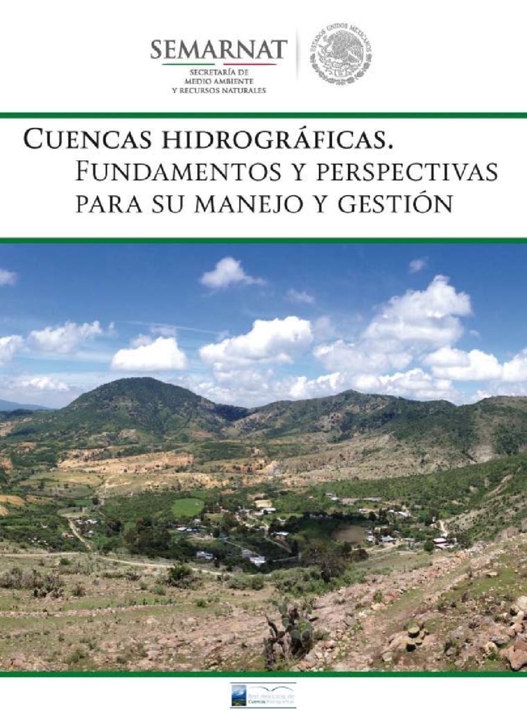 2013. Cuencas hidrográficas. Fundamentos y perspectivas para su manejo y gestión. SEMARNAT