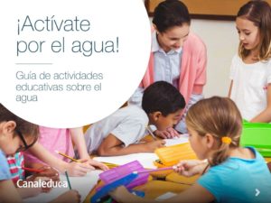 thumbnail of 2015. Activate por el agua Guia de actividades educativas sobre el agua. Canal Educa