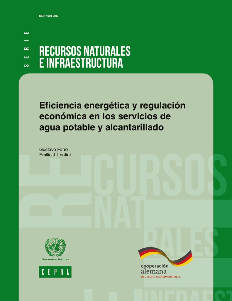 2015. Eficiencia energética y regulación económica en los servicios de agua potable y alcantarillado. Naciones Unidas