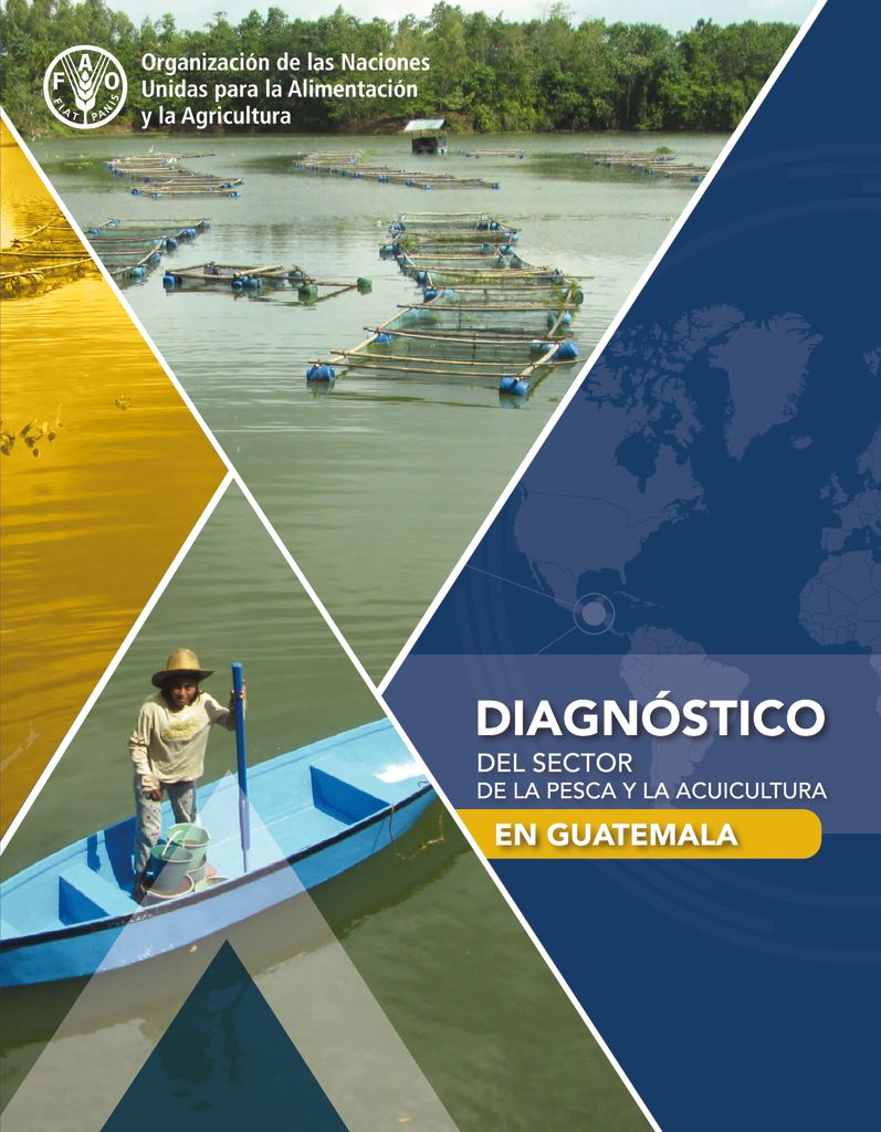2018. Diagnóstico del sector de la pesca y la acuicultura en Guatemala. FAO