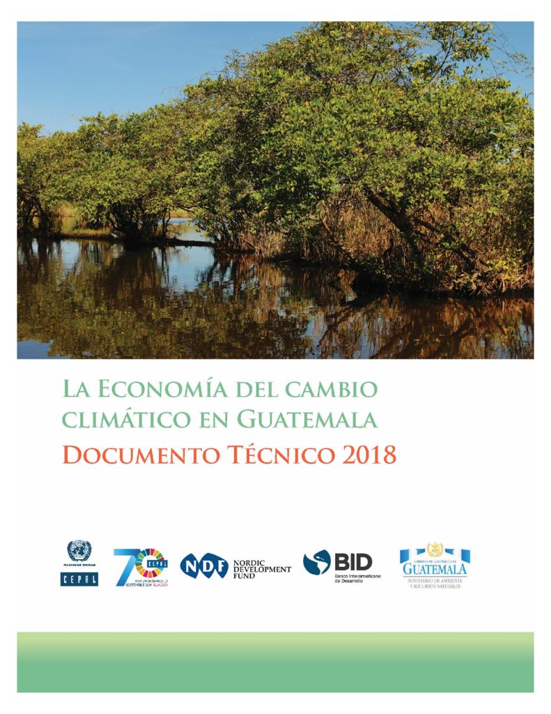 2018. La Economía del Cambio Climático. Guatemala