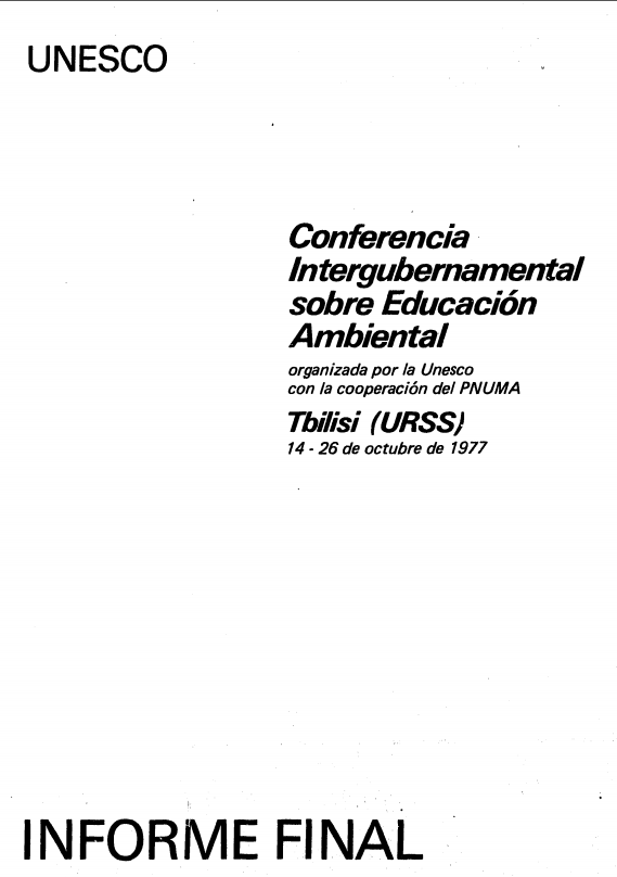 1978. Conferencia Intergubernamental sobre Educación Ambiental. Tbilisi URSS