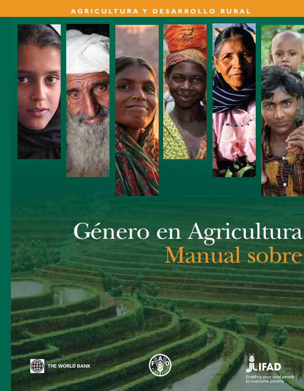 2012. Manual sobre Género en agricultura. Banco Internacional de Reconstrucción y Desarrollo – Banco Mundial