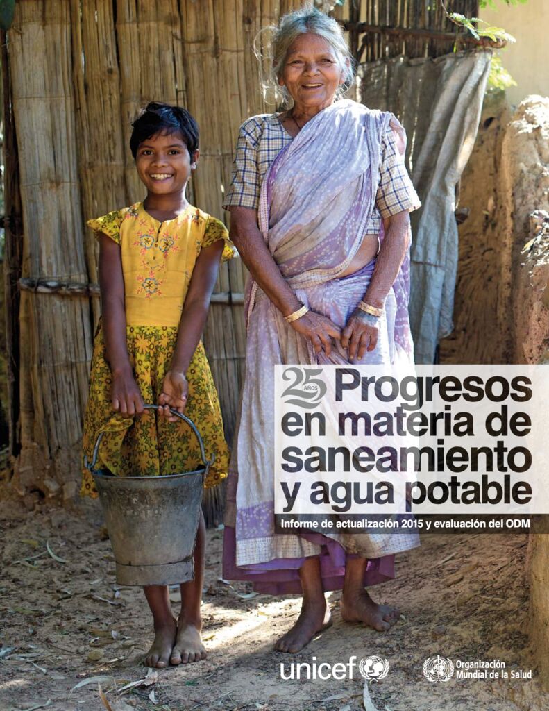 2015. Progresos en materia de saneamiento y agua potable. UNICEF y la Organización Mundial de la Salud