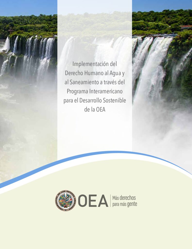 2019. Implementación del Derecho Humano al Agua y al Saneamiento a través del Programa Interamericano para le Desarrollo Sostenible de OEA